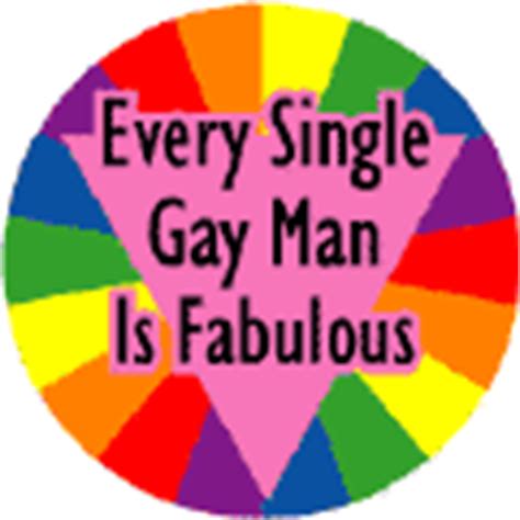 Every Single Gay Man Is Fabulous FUNNY BUTTON