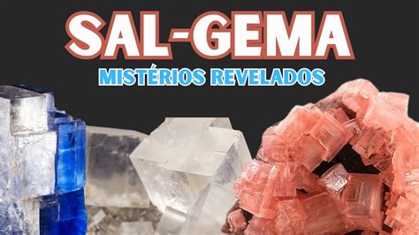 Sal Gema Conhe A Esse Mineral Que Extra Do Em Macei Sua Forma O