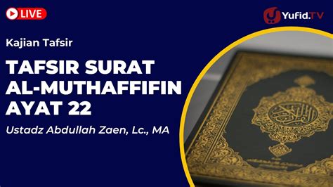 Live Kajian Tafsir Al Quran Tafsir Surat Al Muthaffifin Ayat