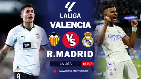 Valencia Vs Real Madrid EN VIVO GRATIS LaLiga