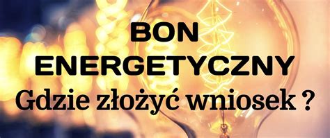 Bon Energetyczny Gdzie złożyć wniosek MOPS Zgierz Portal gov pl