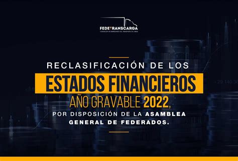 Reclasificación De Los Estados Financieros Año Gravable 2022