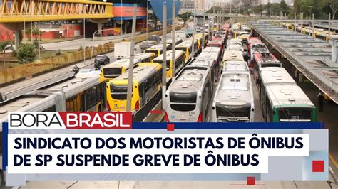 Sindicato Suspende Greve De Nibus Em S O Paulo I Bora Brasil Youtube