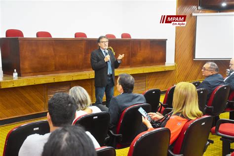 Membros E Servidores Do Mpam Recebem Curso Pr Tico Sobre Permiss Es E