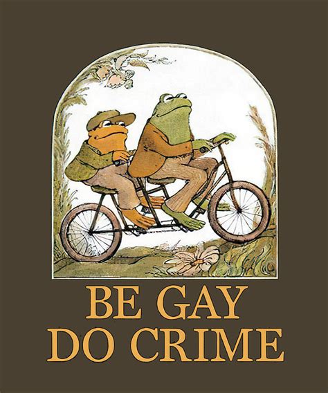 Frog And Toad Be Gay Do Crime Funny Digital Art By Caleb Moran Pixels