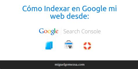 Cómo Indexar en Google mi web desde Google Search Console