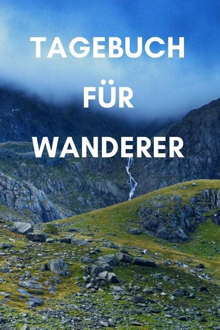 Tagebuch für Wanderer Gipfelbuch Wandertagebuch zum selber ausfüllen