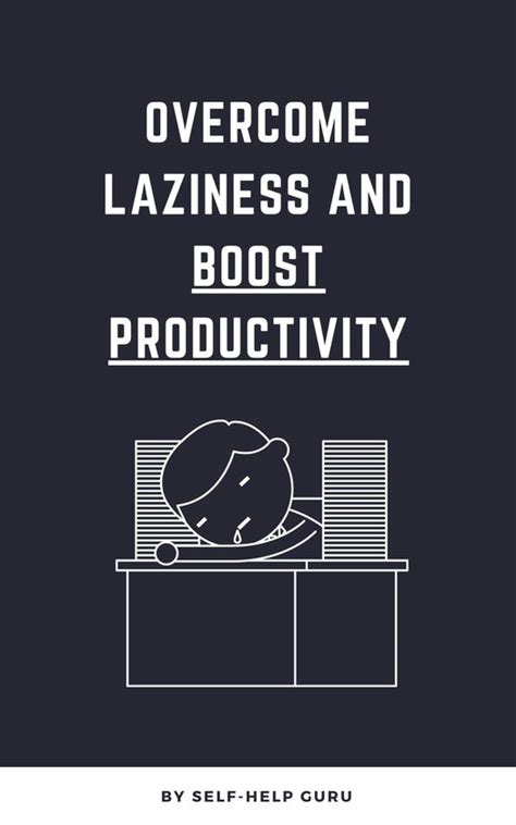 20 Proven Strategies To Overcome Laziness And Boost Productivity Ebook