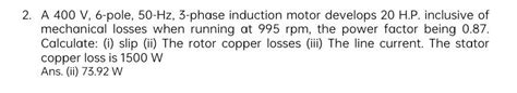 Solved 2 A 400 V 6 Pole 50 Hz 3 Phase Induction Motor Chegg