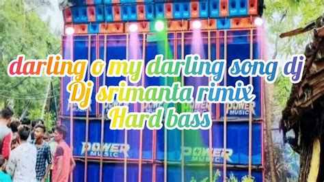 O My Darling Dj Song Dj Srimonto Rimix Youtube