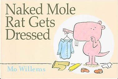 Naked Mole Rat Gets Dressed A Book And A Hug