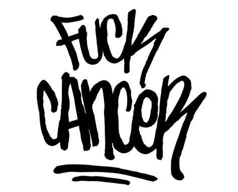 FUCK CANCER