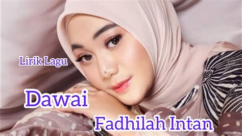 Lirik Lagu Dawai Fadhilah Intan Memelpearl Youtube