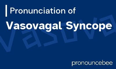 how to pronounce vasovagal