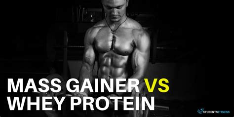 Mass Gainer Vs Whey Protein Which Supplement Should You Use