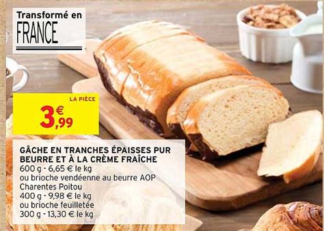 Promo G Che En Tranches Paisses Pur Beurre Et La Cr Me Fraiche Chez