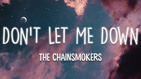 The Chainsmokers Don T Let Me Down Lyrics Ft Daya Youtube