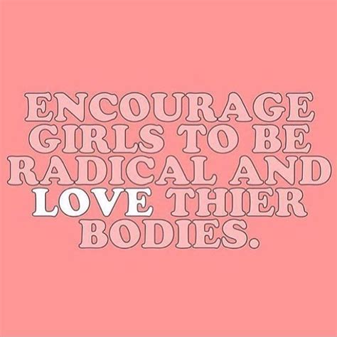 Feminism Body Positive Feminist Quotes Feminist Quotes Body