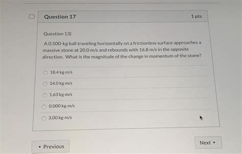 Solved Question 17 1 pts Question 13) A 0.500-kg ball | Chegg.com