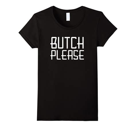 Butch Please Funny Lesbian Lgbt Pride T Shirt