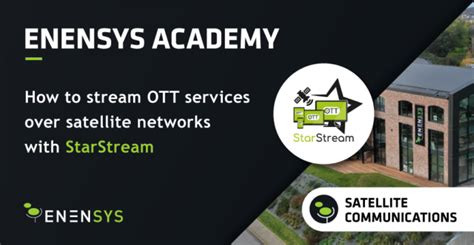 Introduction To Starstream Stream Ott Over Satellite Enensys