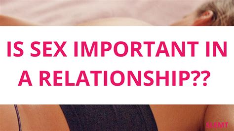 Is Sex Important In A Relationship