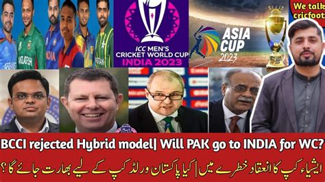 Bcci Rejected Hybrid Model Will Pak Go To India For World Cup