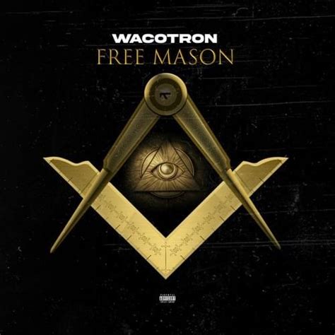 Wacotron Free Mason Single Lyrics And Tracklist Genius