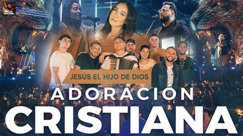 Hora De Musica Cristiana Canciones De Adoraci N Y Alabanza