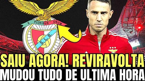 Confirmou Essa Tarde Reviravolta De Ltima Hora Not Cias Do Benfica