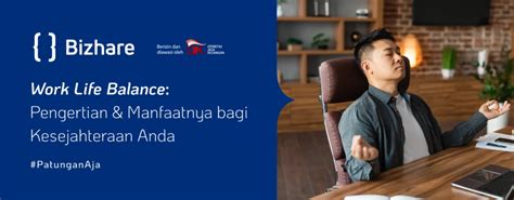 work life balance pengertian manfaat bagi kesejahteraan