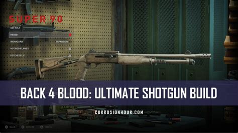 Back Blood Ultimate Shotgun Build Corrosion Hour