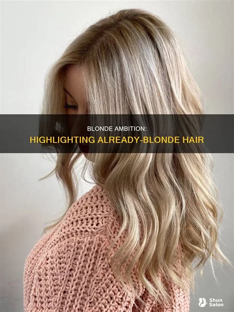 Blonde Ambition Highlighting Already Blonde Hair ShunSalon