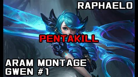 ARAMRaphael0 Montage グウェン 1 ペンタキルLeague of Legends YouTube