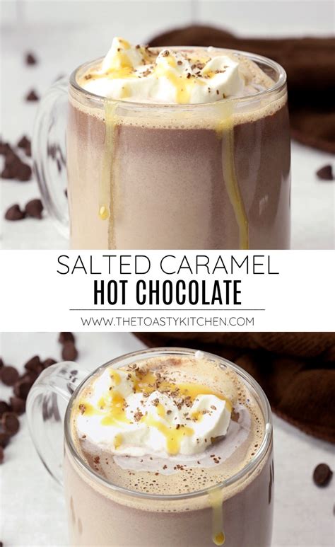 Salted Caramel Hot Chocolate The Toasty Kitchen
