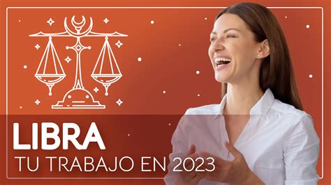 Horóscopos 2023 Libra Predicciones En El Trabajo Horóscopos