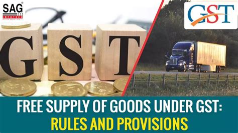 Rules And Provisions For Free Supply Of Goods Under Gst Ppt Free Download