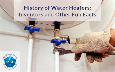 History Of Water Heaters Inventors And Other Fun Facts