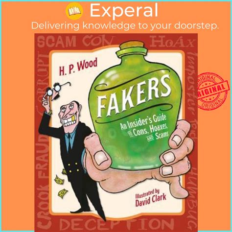 English Original Fakers An Insider S Guide To Cons Hoaxes