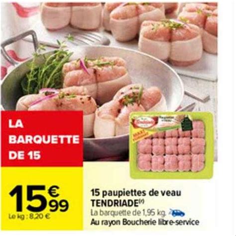 Offre 15 Paupiettes De Veau Tendriade Chez Carrefour