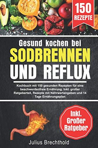 Gesund Kochen Bei Sodbrennen Und Reflux Kochbuch Mit 150 Gesunden