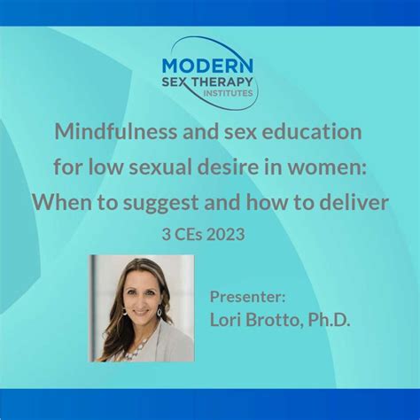Mindfulness And Sex Education For Low Sexual Desire In Women When To Suggest And How To Deliver