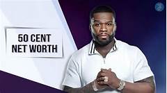 50 cent's net worth