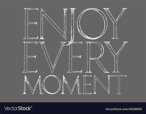 Enjoy Every Moment Quote Typography Royalty Free Vector