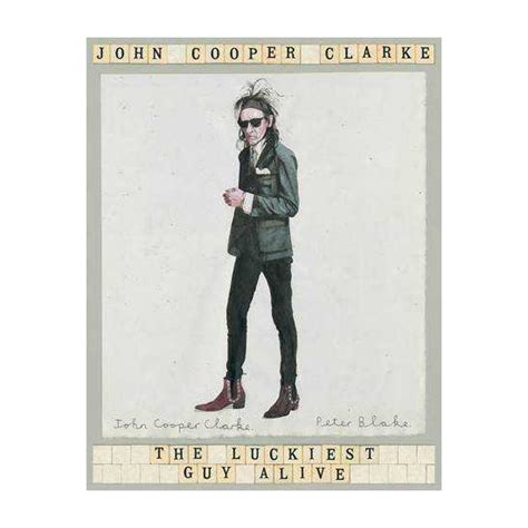 The Luckiest Guy Alive | Dr John Cooper Clarke Official Store