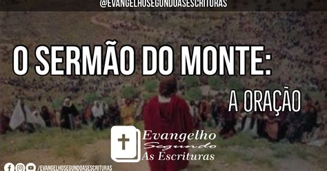 Sermão Do Monte Versiculo - O Sermão do Monte: A oração | Evangelho segundo as Escrituras