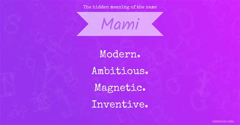 The Hidden Meaning Of The Name Mami Namious