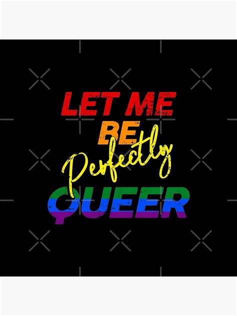 Funny Lgbt Let Me Be Perfectly Queer Rainbow Gay Pride Color T Shirt
