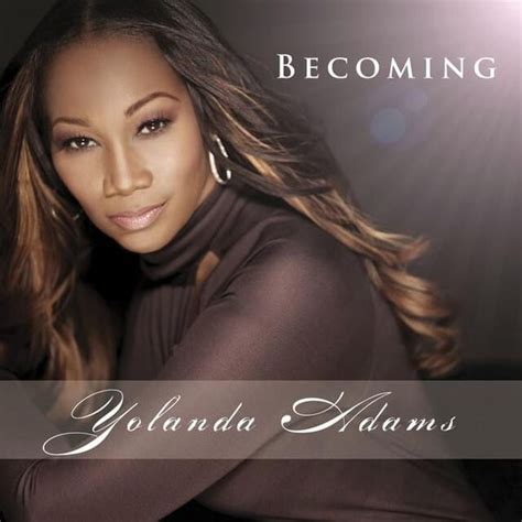 Yolanda Adams - Becoming Lyrics and Tracklist | Genius