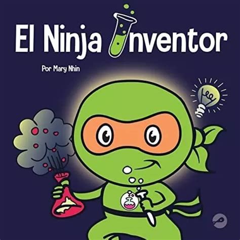 Libro El Ninja Inventor Un Libro Para Niños Sobre La Creat Cuotas